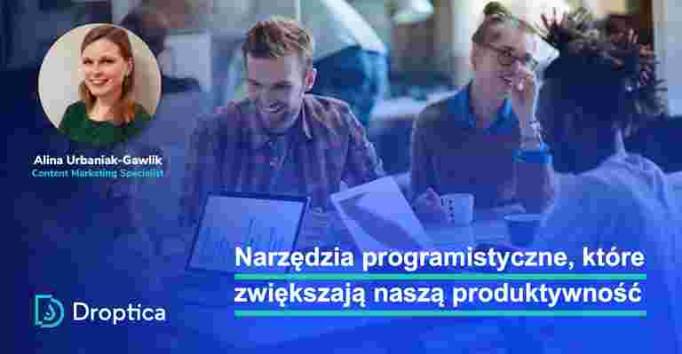 Narzędzia programistyczne, które zwiększają naszą produktywność